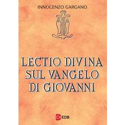 Lectio Divina Sul Vangelo Di Giovanni Lectio Divina Sul Vangelo Di Giovanni