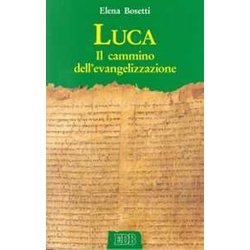 Luca. Il Cammino Dell'evangelizzazione Luca. Il Cammino Dell'evangelizzazione