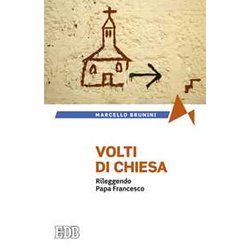 Volti Di Chiesa. Rileggendo Papa Francesco