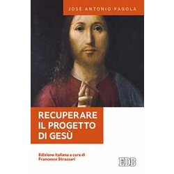 Recuperare Il Progetto Di Gesù Recuperare Il Progetto Di Gesù