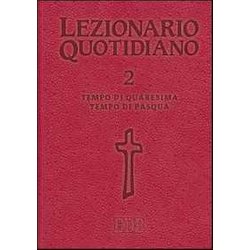 Lezionario Quotidiano. Tempo Di Quaresima. Tempo Di Pasqua (Vol. 2) Lezionario Quotidiano. Tempo Di Quaresima. Tempo Di Pasqua (Vol. 2)