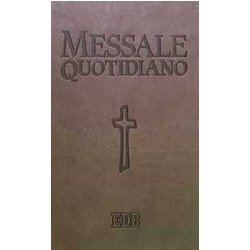 Messale Quotidiano. Festivo E Feriale. Letture Bibliche Dal Nuovo Lezionario Cei. Ediz. A Caratteri Grandi Messale Quotidiano. Festivo E Feriale. Letture Bibliche Dal Nuovo Lezionario Cei. Ediz. A Caratteri Grandi
