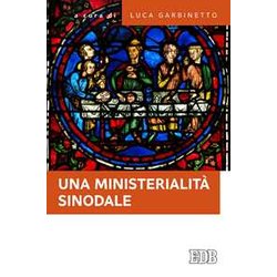 Una Ministerialità Sinodale. Diaconato E Matrimonio, Equipe Pastorali, Gruppi Ministeriali: Questioni Di AttualitÃ