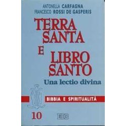 Terra Santa E Libro Santo. Una Lectio Divina Terra Santa E Libro Santo. Una Lectio Divina