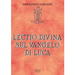 Lectio Divina Su Il Vangelo Di Luca Lectio Divina Su Il Vangelo Di Luca