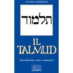 Il Talmud. Introduzione, Testi, Commenti Il Talmud. Introduzione, Testi, Commenti