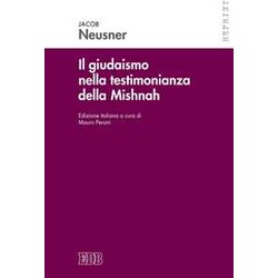 Il Giudaismo Nella Testimonianza Della Mishnah Il Giudaismo Nella Testimonianza Della Mishnah
