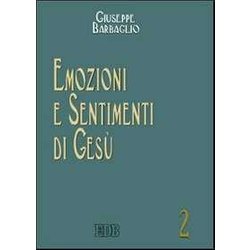 Emozioni E Sentimenti Di Gesù Emozioni E Sentimenti Di Gesù