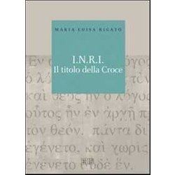 I.N.R.I. Il Titolo Della Croce I.N.R.I. Il Titolo Della Croce