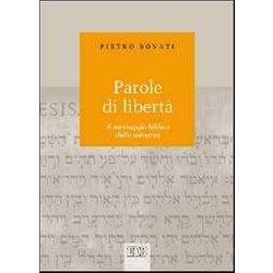 Parole Di Libertà . Il Messaggio Biblico Della Salvezza