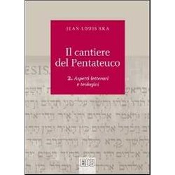 Il Cantiere Del Pentateuco. Aspetti Teologici E Letterari (Vol. 2) Il Cantiere Del Pentateuco. Aspetti Teologici E Letterari (Vol. 2)