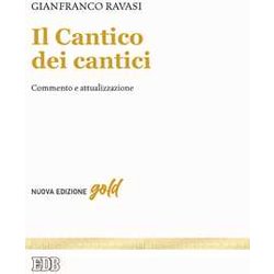 Il Cantico Dei Cantici. Commento E Attualizzazione. Nuova Ediz.