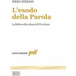 L'esodo Della Parola. La Bibbia Nella Cultura Dell'occidente. Nuova Ediz.