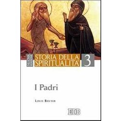 Storia Della Spiritualità . I Padri (Vol. 3) Storia Della Spiritualità . I Padri (Vol. 3)