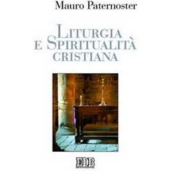 Liturgia E Spiritualità Cristiana Liturgia E Spiritualità Cristiana