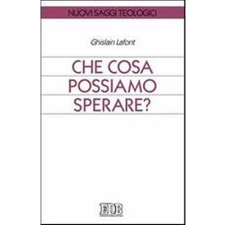 Che Cosa Possiamo Sperare? Che Cosa Possiamo Sperare?