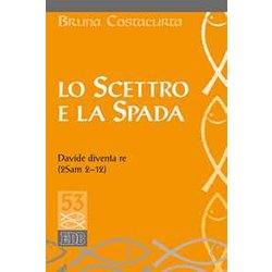 Lo Scettro E La Spada. Davide Diventa Re (2Sam 2-12) Lo Scettro E La Spada. Davide Diventa Re (2Sam 2-12)