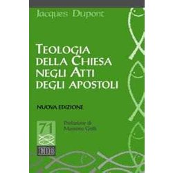 Teologia Della Chiesa Negli Atti Degli Apostoli. Nuova Ediz. Teologia Della Chiesa Negli Atti Degli Apostoli. Nuova Ediz.