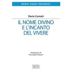 Il Nome Divino E L'incanto Del Vivere Il Nome Divino E L'incanto Del Vivere