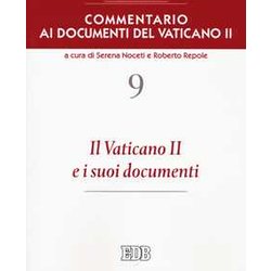 Commentario Ai Documenti Del Vaticano Ii. Il Vaticano Ii E I Suoi Documenti (Vol. 9)