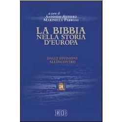 La Bibbia Nella Storia D'europa. Dalle Divisioni All'incontro