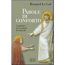 Parole Di Conforto. Commento Al Lezionario Dei Funerali