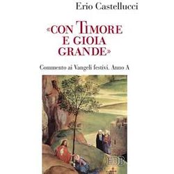 «Con Timore E Gioia Grande». Commento Ai Vangeli Festivi. Anno A