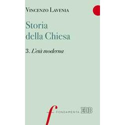 Storia Della Chiesa. L' Età Moderna (Vol. 3) Storia Della Chiesa. L' Età Moderna (Vol. 3)