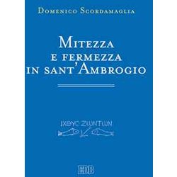 Mitezza E Fermezza In Sant'ambrogio Mitezza E Fermezza In Sant'ambrogio