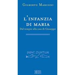 L'infanzia Di Maria. Dal Tempio Alla Casa Di Giuseppe. Indagine Sul Protovangelo Di Giacomo 6–10 L'infanzia Di Maria. Dal Tempio Alla Casa Di Giuseppe. Indagine Sul Protovangelo Di Giacomo 6–10
