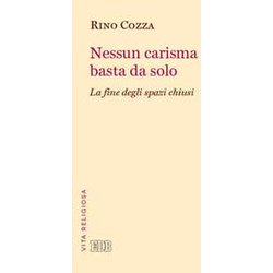 Nessun Carisma Basta Da Solo. La Fine Degli Spazi Chiusi Nessun Carisma Basta Da Solo. La Fine Degli Spazi Chiusi