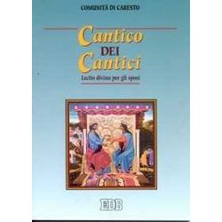 Cantico Dei Cantici. Lectio Divina Per Gli Sposi Cantico Dei Cantici. Lectio Divina Per Gli Sposi