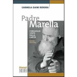 Padre Marella. L'orgoglio Vinto Dalla Carità Padre Marella. L'orgoglio Vinto Dalla CaritÃ