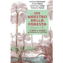Un Maestro Nella Foresta. Reportage Dall'america Latina Un Maestro Nella Foresta. Reportage Dall'america Latina