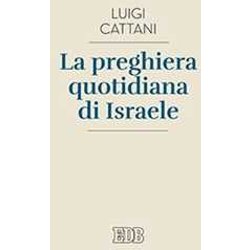 La Preghiera Quotidiana Di Israele La Preghiera Quotidiana Di Israele