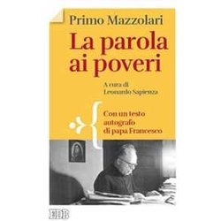 La Parola Ai Poveri. Con Un Testo Autografo Di Papa Francesco La Parola Ai Poveri. Con Un Testo Autografo Di Papa Francesco