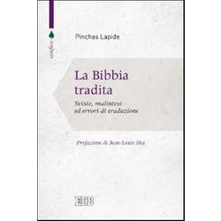 La Bibbia Tradita. Sviste, Malintesi Ed Errori Di Traduzione La Bibbia Tradita. Sviste, Malintesi Ed Errori Di Traduzione