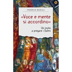 «Voce E Mente Si Accordino». Un Invito A Pregare I Salmi «Voce E Mente Si Accordino». Un Invito A Pregare I Salmi