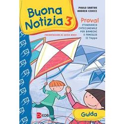 Buona Notizia. Prova! Itinerario Catecumenale Per Bambini E Famiglie. 2ª Tappa. Guida (Vol. 3) Buona Notizia. Prova! Itinerario Catecumenale Per Bambini E Famiglie. 2ª Tappa. Guida (Vol. 3)