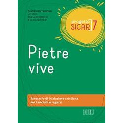 Progetto Sicar. Vol. 7: Pietre vive. Itinerario di iniziazione cristiana per fanciulli e ragazzi.