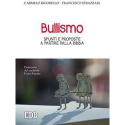 Bullismo. Spunti E Proposte A Partire Dalla Bibbia Bullismo. Spunti E Proposte A Partire Dalla Bibbia