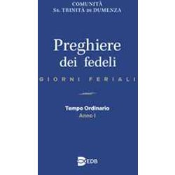 Preghiere Dei Fedeli. Giorni Feriali. Tempo Ordinario. Anno I Preghiere Dei Fedeli. Giorni Feriali. Tempo Ordinario. Anno I