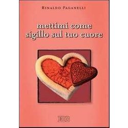 Mettimi Come Sigillo Sul Tuo Cuore Mettimi Come Sigillo Sul Tuo Cuore