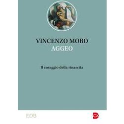 Aggeo. Il Coraggio Della Rinascita