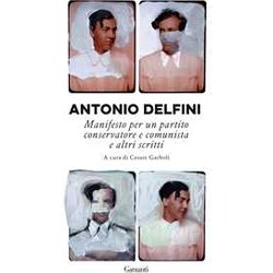 Manifesto Per Un Partito Conservatore E Comunista E Altri Scritti Manifesto Per Un Partito Conservatore E Comunista E Altri Scritti