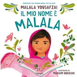 Il Mio Nome è Malala. Ediz. Illustrata Il Mio Nome è Malala. Ediz. Illustrata