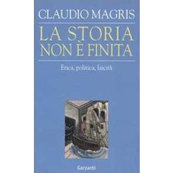 La Storia Non è Finita. Etica, Politica, Laicità La Storia Non è Finita. Etica, Politica, LaicitÃ