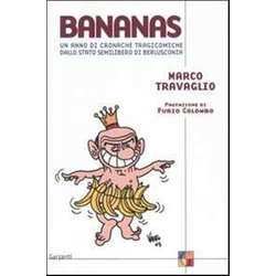 Bananas. Un Anno Di Cronache Tragicomiche Dallo Stato Semilibero Di Berlusconia