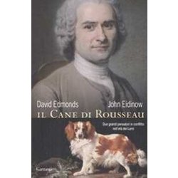 Il Cane Di Rousseau. Due Grandi Pensatori In Conflitto Nell'età Dei Lumi Il Cane Di Rousseau. Due Grandi Pensatori In Conflitto Nell'età Dei Lumi
