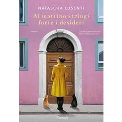 Al Mattino Stringi Forte I Desideri Al Mattino Stringi Forte I Desideri